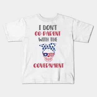 American Skull I Don't Co-Parent With The Government / Funny Parenting Libertarian Mom / Co-Parenting Libertarian Saying Gift Kids T-Shirt